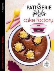Livre de cuisine Dessain Et Tolra La patisserie des petits Cake Factory